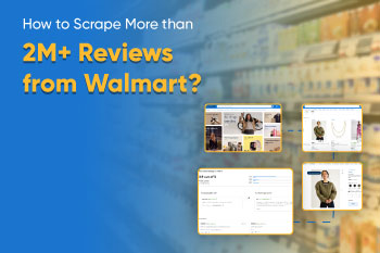 How to Scrape More than 2M+ Reviews from Walmart?